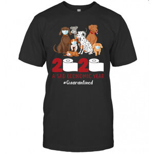 Dog 2020 A Sad Economic Year Quarantined T-Shirt
